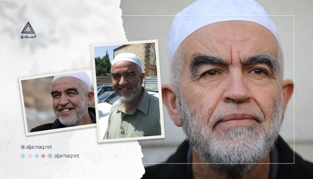 المتابعة: اعتقال الشيخ رائد صلاح انتقامٌ سياسي