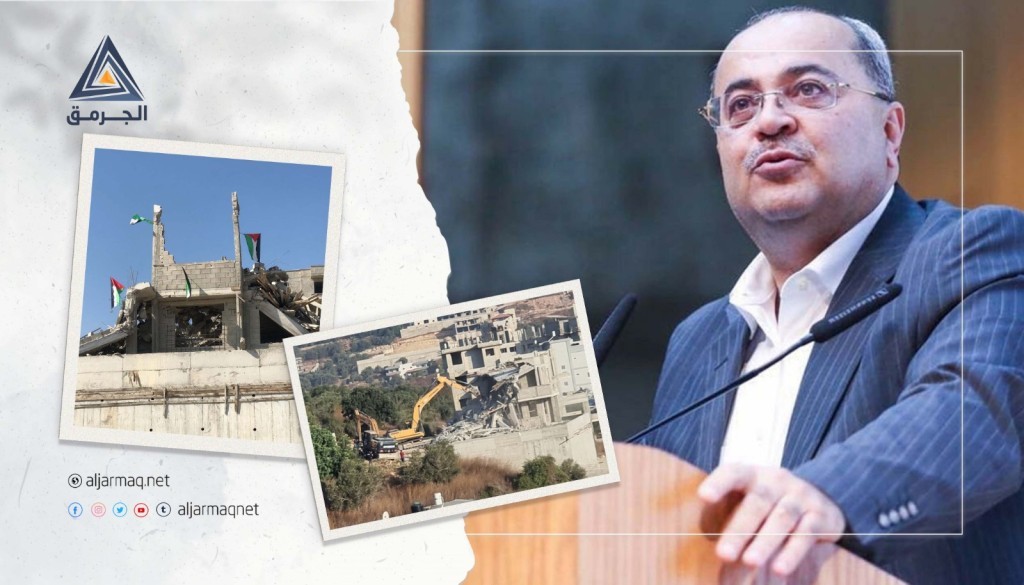 الطيبي للجرمق: الحكومة الإسرائيلية تتحدث بلغة الجرافات